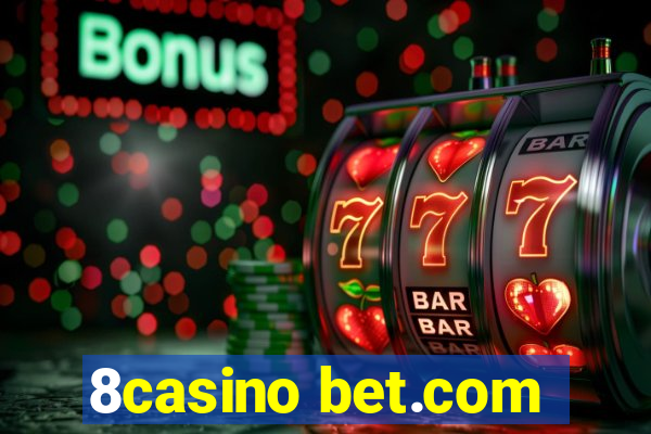 8casino bet.com